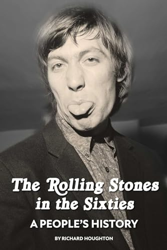 The Rolling Stones in the Sixties: A People's History