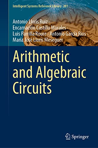 Arithmetic and Algebraic Circuits (Intelligent Systems Reference Library, 201)