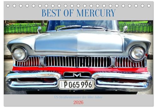 BEST OF MERCURY - US-Straßenkreuzer der 50er Jahre (Tischkalender 2026 DIN A5 quer), CALVENDO Monatskalender: MERCURY-Modelle der späten 50er Jahre in Kuba (CALVENDO Mobilitaet)