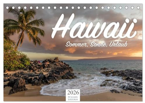 Hawaii - Sommer, Sonne, Urlaub (Tischkalender 2026 DIN A5 quer), CALVENDO Monatskalender: Hier kommt Urlaubsfeeling auf, einzigartig und sommerlich. (CALVENDO Orte)