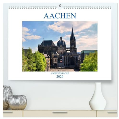 Aachen - Ansichtssache (hochwertiger Premium Wandkalender 2026 DIN A2 quer), Kunstdruck in Hochglanz: Spaziergang durch die Kaiserstadt Aachen (CALVENDO Orte)