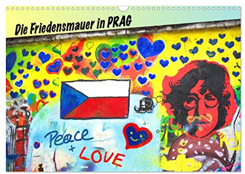 Die Friedensmauer in Prag (Wandkalender 2026 DIN A3 quer), CALVENDO Monatskalender: Die kultige Friedensmauer in Prag steht für Liebe und Weltfrieden, sie ist John-Lennon gewidmet. (CALVENDO Orte)