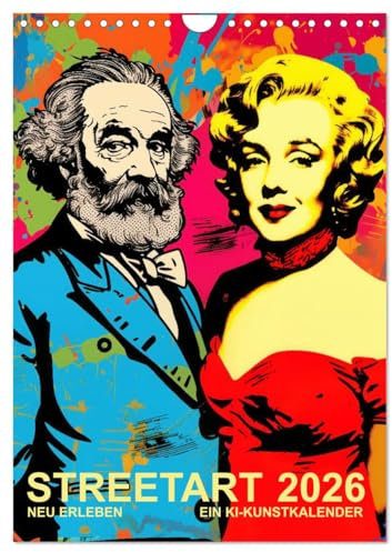 STREETART Neu Erleben Ein KI-Kunstkalender (Wandkalender 2026 DIN A4 hoch), CALVENDO Monatskalender: Street Art ist die pulsierende Stimme der Stadt - ... rebellisch, unverzichtbar. (CALVENDO Kunst)