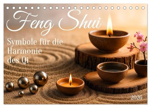 Feng Shui - Symbole für die Harmonie des Qi (Tischkalender 2026 DIN A5 quer), CALVENDO Monatskalender: Zwölf starke Symbole des Feng Shui - als ... ein harmonisches Zuhause (CALVENDO Glaube)