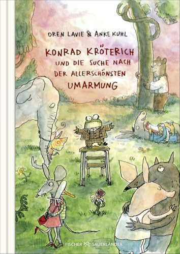 Konrad Kröterich und die Suche nach der allerschönsten Umarmung: Bilderbuch zum Verschenken und Vorlesen ab 4 Jahren jetzt im Midi-Format