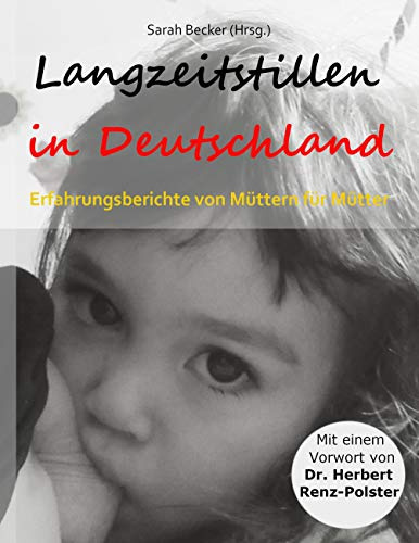 Langzeitstillen in Deutschland: Erfahrungsberichte von Müttern für Mütter