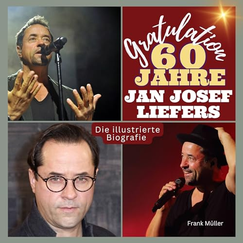 Gratulation, Jan Josef Liefers! 60 Jahre: Die illustrierte Biografie
