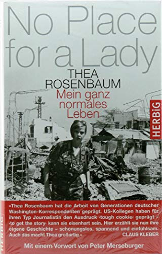 No place for a lady: Mein ganz normales Leben