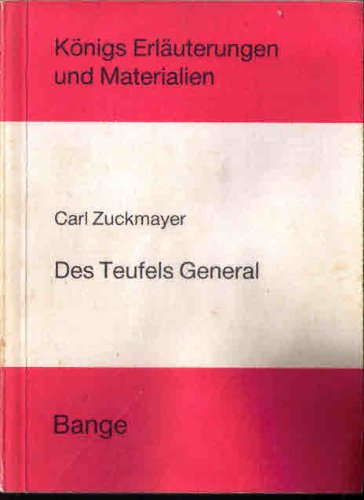 Erläuterungen zu Carl Zuckmayer: Des Teufels General. Neu kommentiert und ergänzt (Königs Erläuterungen und Materialien Band 283)