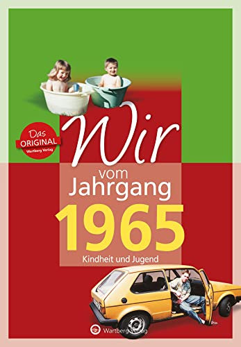 Wir vom Jahrgang 1965 – Kindheit und Jugend – Erinnerungs- & Geschenkbuch zum 60. Geburtstag für Männer und Frauen – Jahrgangsbuch mit Geschichten, Fotos und Erinnerungen (Jahrgangsbände)