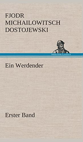 Ein Werdender - Erster Band: Erster Band