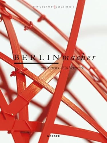 BERLINmacher: 775 Porträts - ein Netzwerk (FORUM)