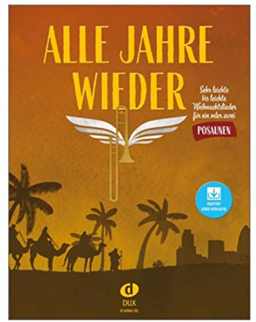 Alle Jahre wieder - Posaune mit Audio-Download: Sehr leichte bis leichte Weihnachtslieder für ein oder zwei Posaunen