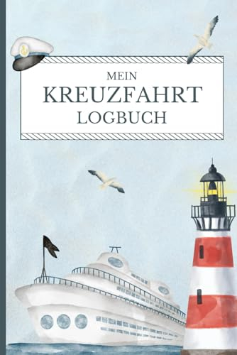 Kreuzfahrt Logbuch: Reisetagebuch zum Ausfüllen 1-3 Wöchige Kreuzfahrt | Reiseroute, See- & Landtage, Erinnerungskapitel, Schiff- & Kabinenbeschreibung | Inkl. Packliste, Platz für Fotos & Notizen