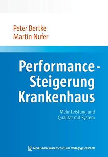 Performance-Steigerung Krankenhaus: Mehr Leistung und Qualität mit System