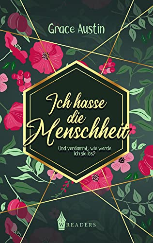 Ich hasse die Menschheit: Und verdammt, wie werde ich sie los? (Ich hasse die Menschheit - Band 2)