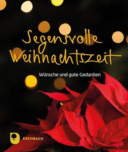 Segensvolle Weihnachtszeit: Wünsche und gute Gedanken (Eschbacher Mini)