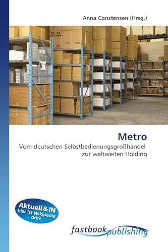 Metro: Vom deutschen Selbstbedienungsgroßhandel zur weltweiten Holding