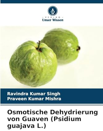Osmotische Dehydrierung von Guaven (Psidium guajava L.)