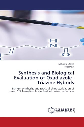 Synthesis and Biological Evaluation of Oxadiazole–Triazine Hybrids: Design, synthesis, and spectral characterization of novel 1,3,4-oxadiazole clubbed s-triazine derivatives