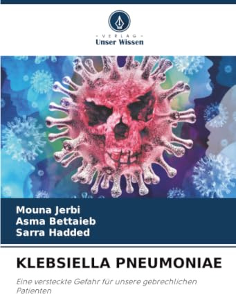 KLEBSIELLA PNEUMONIAE: Eine versteckte Gefahr für unsere gebrechlichen Patienten