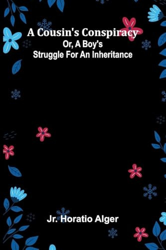 A Cousin's Conspiracy; Or, A Boy's Struggle for an Inheritance