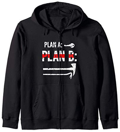 Fireman's Plan B | Funny Firefighter Axe and Crowbar Tool Zip Hoodie