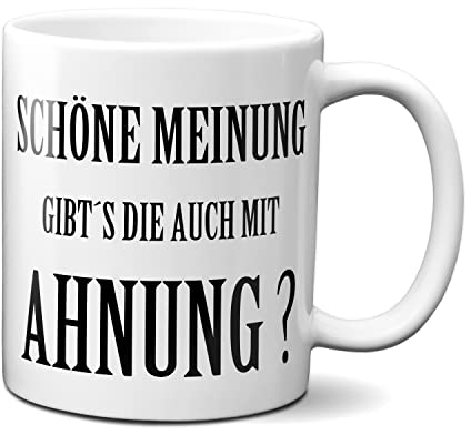 TassenKing Tasse mit Spruch - Schöne Meinung. Gibt's die auch mit Ahnung? - Statement - Büro Kaffeetasse lustig