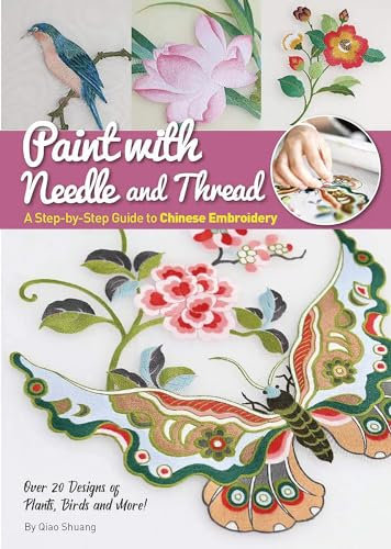 Paint with Needle and Thread: A Step-by-Step Guide to Chinese Embroidery (English Edition)