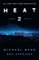 Heat 2: the thrilling new crime novel by award-winning film-maker Michael Mann and Meg Gardiner - an explosive return to the world of his film Heat - a No1 New York Times bestseller