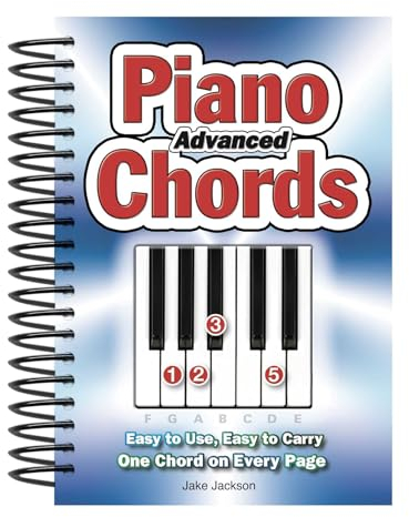 Advanced Piano Chords: Easy to Use, Easy to Carry, One Chord on Every Page