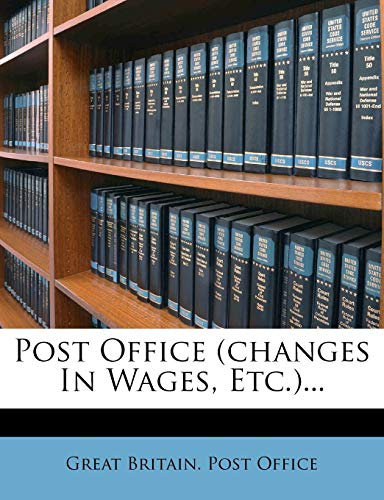 Post Office (Changes in Wages, Etc.)...