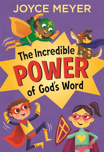 The Incredible Power of Speaking God's Word for Kids (Young Explorers)
