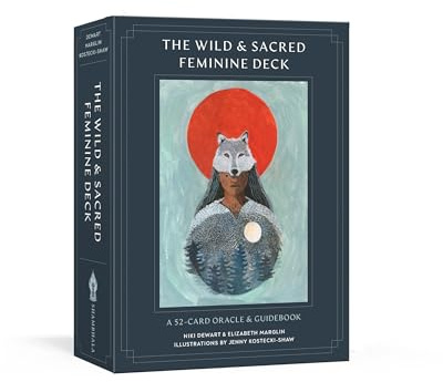 The Wild and Sacred Feminine Deck: A 52-Card Oracle and Guidebook