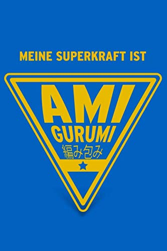 Meine Superkraft ist Amigurumi: Buch als Geschenk für Amigurumi, der japanischen Strick- und Häkelkunst, Geschenkidee zum Stricken und Häkeln (Notizbuch)