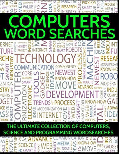 Computers Word Searches: The Ultimate Collection of Computers, Science and Programming Wordsearches