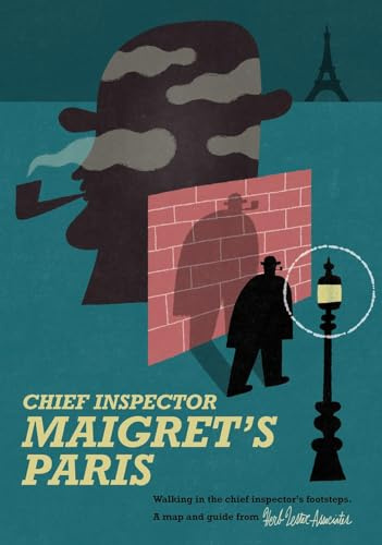 Maigret’s Paris: Walking in the Chief Inspector's Footsteps (Herb Lester Associates Guides to the Unexpected)