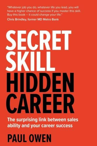 Secret Skill, Hidden Career: The Surprising Link Between Sales Ability And Your Career Success