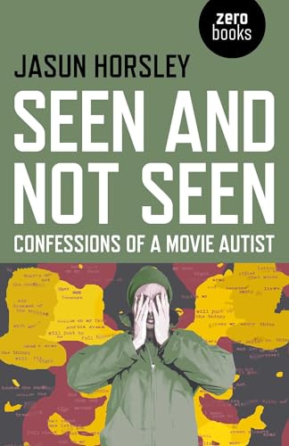 Seen and Not Seen: Confessions of a Movie Autist