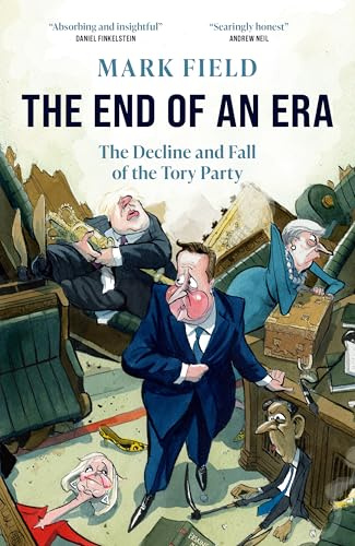 The End of an Era: The Decline and Fall of the Tory Party