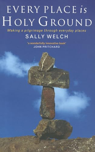 Every Place is Holy Ground: Prayer Journeys Through Familiar Places