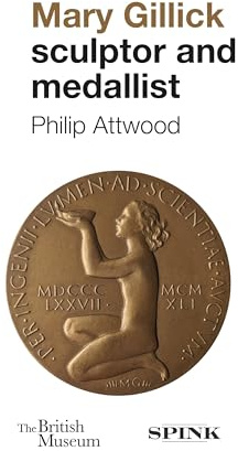 Mary Gillick: Sculptor and Medallist