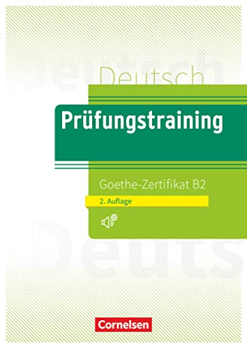 Prüfungstraining DaF - B2: Goethe-Zertifikat B2 - Neubearbeitung - Übungsbuch mit Audio-Download