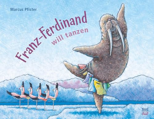Franz-Ferdinand will tanzen: Bilderbuch