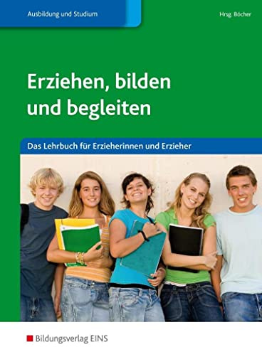 Erziehen, bilden und begleiten: Das Lehrbuch für Erzieherinnen und Erzieher Schülerband