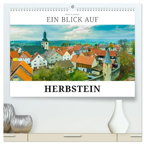 Ein Blick auf Herbstein (hochwertiger Premium Wandkalender 2026 DIN A2 quer), Kunstdruck in Hochglanz: Herbstein, Luftkurort und Heilbad im Vogelsbergkreis (CALVENDO Orte)