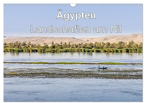 Ägypten Landschaften am Nil (Wandkalender 2026 DIN A3 quer), CALVENDO Monatskalender: Eine Flußfahrt auf dem Nil (CALVENDO Orte)