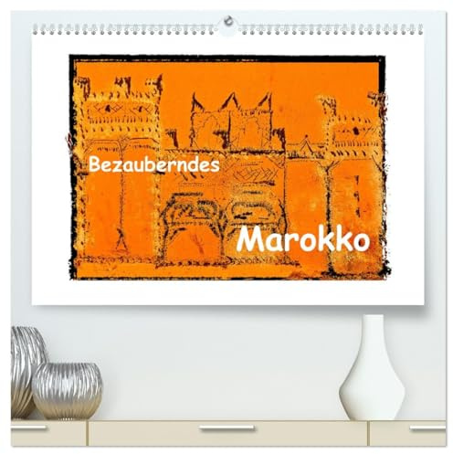 Bezauberndes Marokko (hochwertiger Premium Wandkalender 2026 DIN A2 quer), Kunstdruck in Hochglanz: Marokkanische Impressionen aus Agadir und Taroudant (CALVENDO Orte)