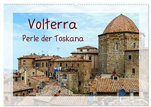Volterra Perle der Toskana (Wandkalender 2026 DIN A2 quer), CALVENDO Monatskalender: Fotografischer Rundgang durch Volterra (CALVENDO Orte)