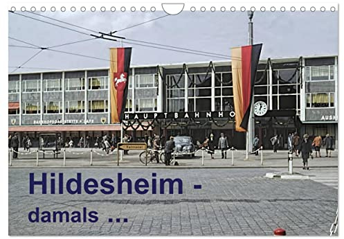 Hildesheim - damals ... (Wandkalender 2026 DIN A4 quer), CALVENDO Monatskalender: Hildesheim hat sich verändert! Aufnahmen der 60er und 70er Jahre bringen das alte Flair zurück. (CALVENDO Orte)